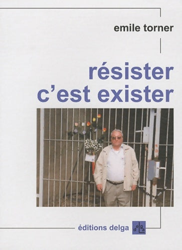 Livrenpoche : Résister c'est exister - Emile Torner - Livre