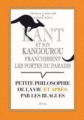 Livrenpoche : Kant et son kangourou franchissent les portes du paradis. Petite philosophie de la vie et après par les blagues - Thomas Cathcart - Livre