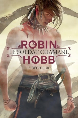 Livrenpoche : Le soldat Chamane Tome I : La déchirure - Robin Hobb - Livre