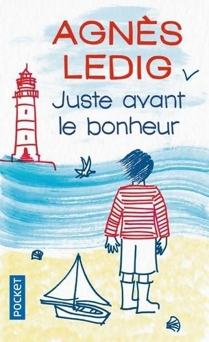 Livrenpoche : Juste avant le bonheur - Agnès Ledig - Livre