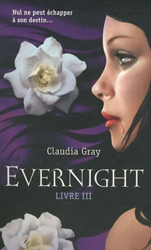 Livrenpoche : Evernight Tome III - Claudia Gray - Livre