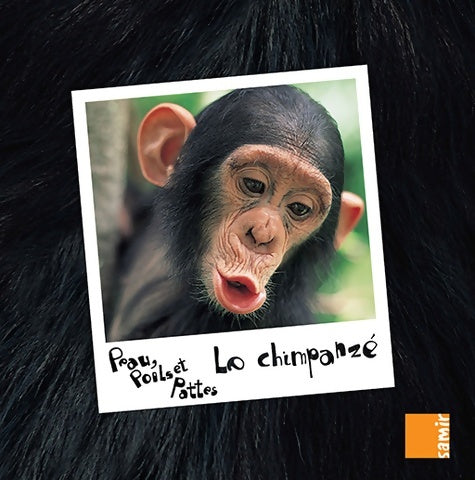 Livrenpoche : Peau poils et pattes : Le chimpanzé - Anne-claire Aubron - Livre