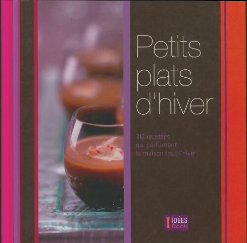 Livrenpoche : Petits plats d'hiver. 312 recettes qui parfument la maison tout l'hiver - Collectif - Livre