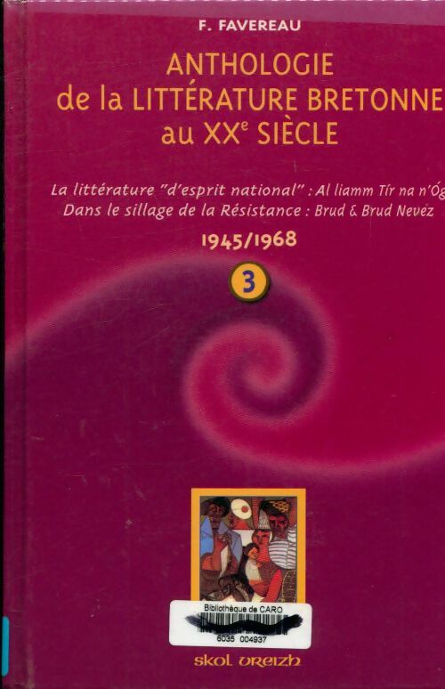 Livrenpoche : Anthologie de la littérature bretonne au XXe siècle Tome III : 1945-1968 - Favereau Francis - Livre