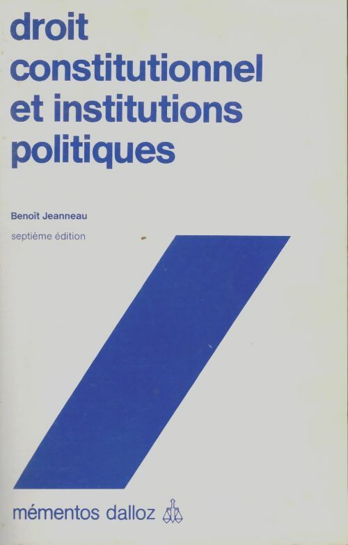 Livrenpoche : Droit constitutionnel et institutions politiques - Benoît Jeanneau - Livre