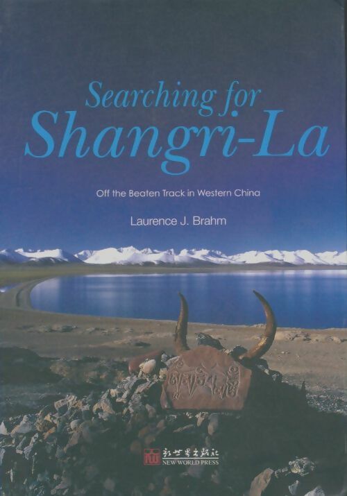 Livrenpoche : Searching for shangri-la : Off the beaten track in western china - Laurence J. Brahm - Livre