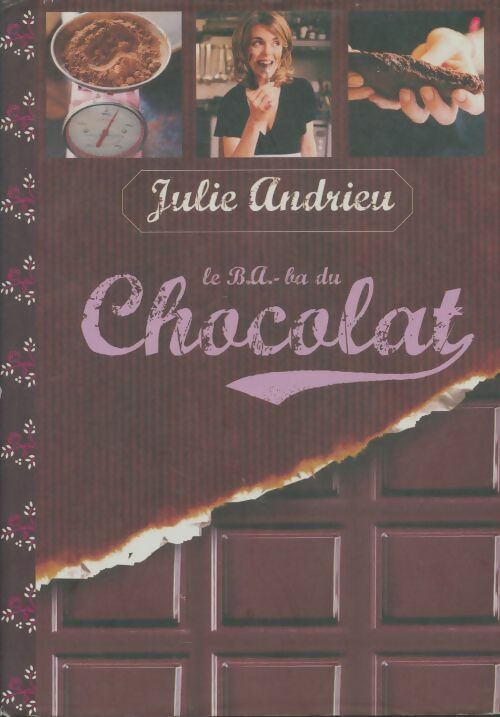 Livrenpoche : Le B.A.-Ba du chocolat - Julie Andrieu - Livre