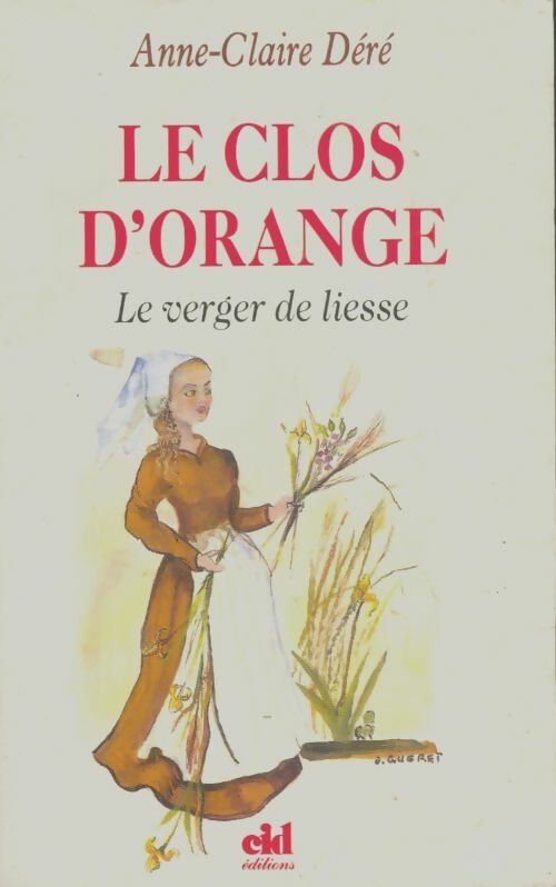 Livrenpoche : Le verger de liesse Tome II : Le clos d'orange - Anne-Claire Déré - Livre