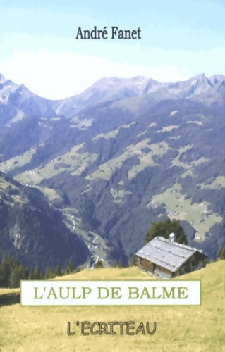 Livrenpoche : L'aulp de Balme - André Fanet - Livre