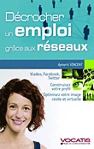 Livrenpoche : Décrocher un emploi grâce aux réseaux - Vincent Aymeric - Livre