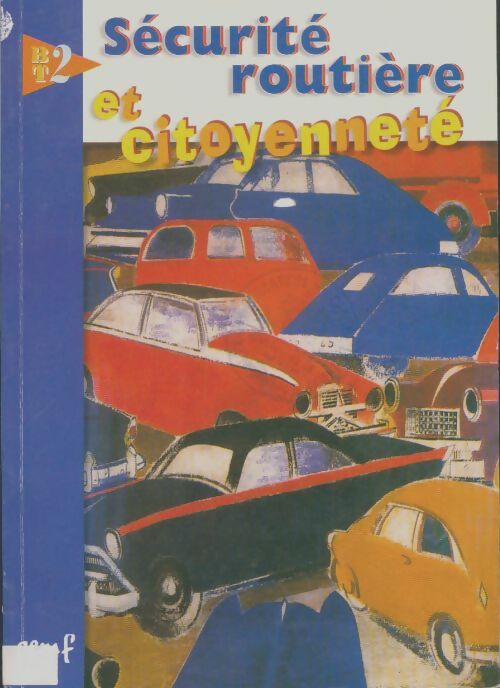 Livrenpoche : BT2 n°21 : Sécurité routière et citoyenneté - Collectif - Livre