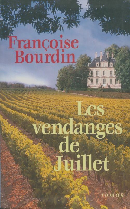 Les vendanges de Juillet - Françoise Bourdin -  Le Grand Livre du Mois GF - Livre