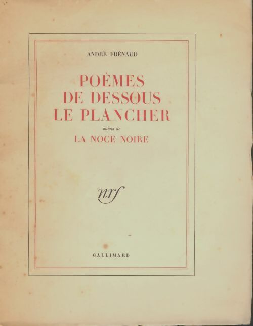 Livrenpoche : Poèmes de dessous le plancher suivis de la noce noire - André Frénaud - Livre