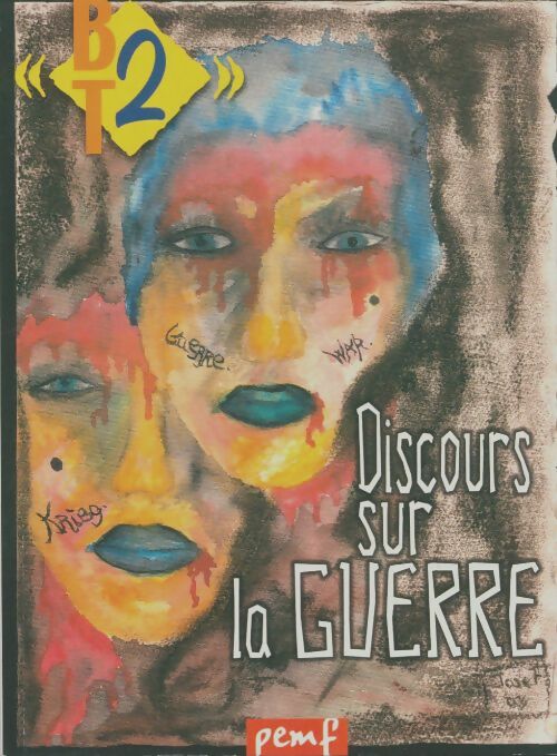 Livrenpoche : BT2 n°78 : Discours sur la guerre - Collectif - Livre