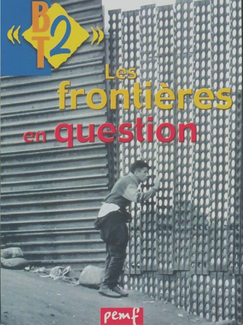 Livrenpoche : BT2 n°46 : Les frontières en question - Collectif - Livre