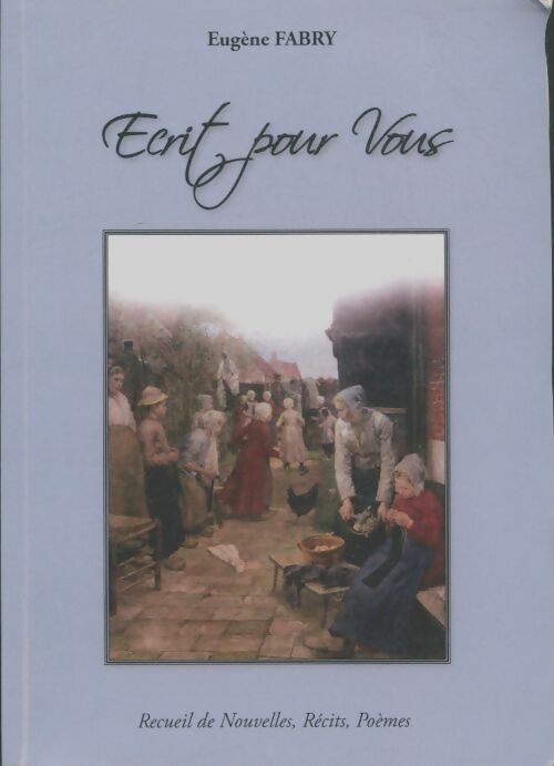 Livrenpoche : Ecrit pour vous - Eugène Fabry - Livre