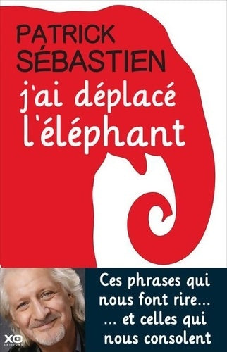 Livrenpoche : J'ai déplacé l'éléphant - Patrick Sébastien - Livre