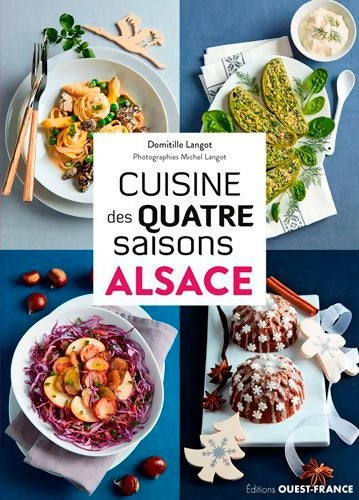 Livrenpoche : Cuisine des quatre saisons Alsace - Domitille Langot - Livre