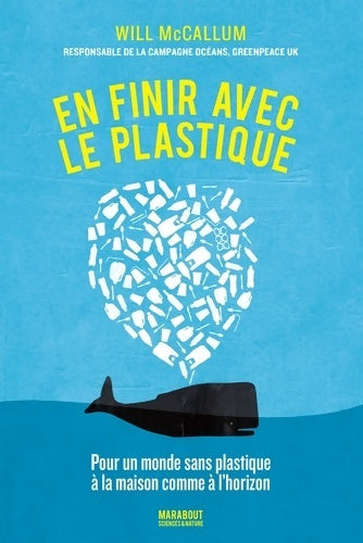 Livrenpoche : En finir avec le plastique. Pour un monde sans plastique à la maison comme à l'horizon - Will Mc Callum - Livre