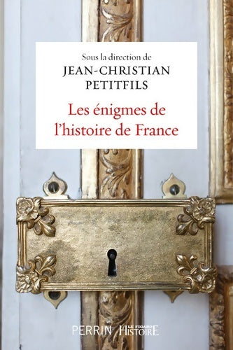 Livrenpoche : Les énigmes de l'histoire de France - Jean-Christian Petitfils - Livre
