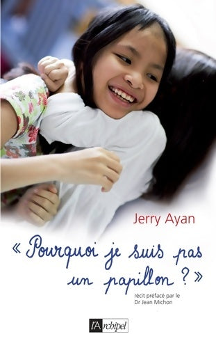 Livrenpoche : Pourquoi je suis pas un papillon ? - Jerry Ayan - Livre
