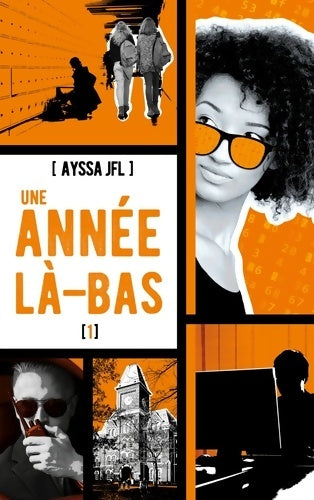 Livrenpoche : Une année là-bas Tome I - Ayssa Jfl - Livre