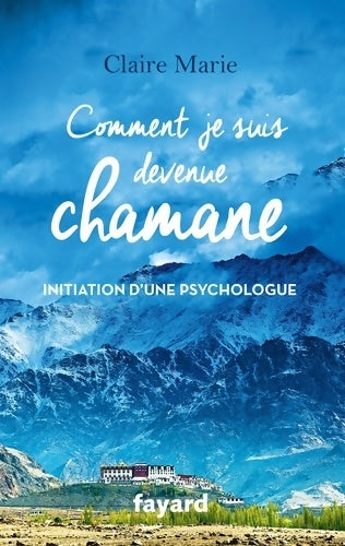 Livrenpoche : Comment je suis devenue chamane - Claire Marie - Livre