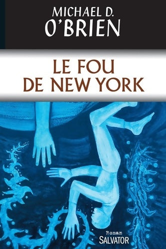 Livrenpoche : Le fou de New York - Michael D. O'Brien - Livre