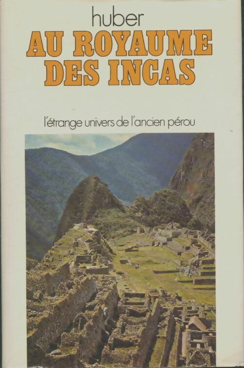 Livrenpoche : Au royaume des incas - Siegfried Huber - Livre