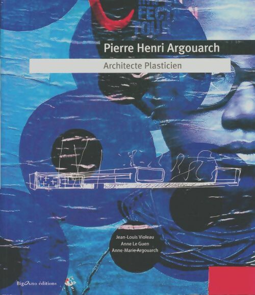 Livrenpoche : Pierre Henri Argouarch, architecte plasticien - Jean-Louis Violeau - Livre