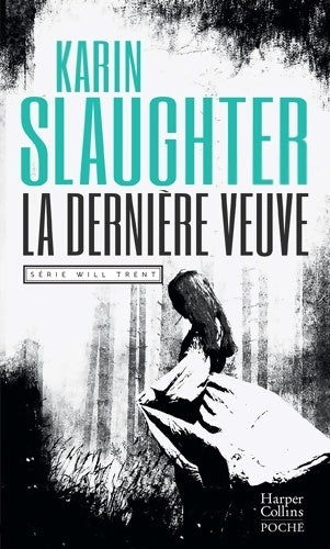 La dernière veuve - Karin Slaughter - Livre
