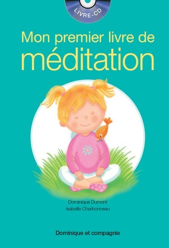 Livrenpoche : Mon premier livre de méditation (1cd audio) - Dominique Dumont - Livre