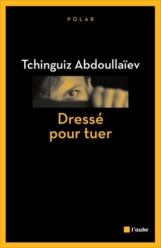 Livrenpoche : Dressé pour tuer - Tchinguiz Abdoullaïev - Livre