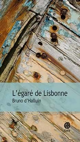 Livrenpoche : L'égaré de Lisbonne - Bruno D'halluin - Livre