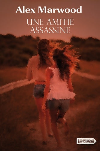 Livrenpoche : Une amitié assassine - Alex Marwood - Livre