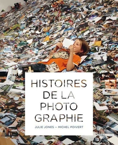 Livrenpoche : Histoires de la photographie - Julie Jones - Livre