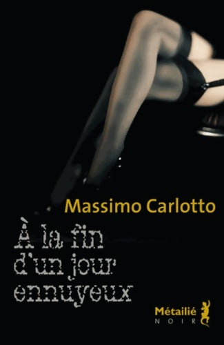 Livrenpoche : À la fin d'un jour ennuyeux - Massimo Carlotto - Livre