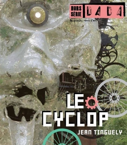 Livrenpoche : Le cyclop de tinguely (revue dada hors-serie n°2) - Collectif - Livre