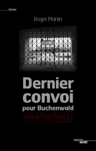 Livrenpoche : Dernier convoi pour buchenwald - Roger Martin - Livre