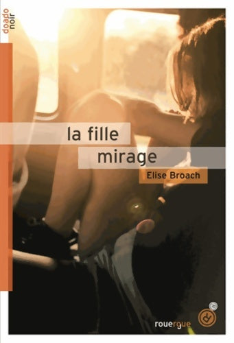 Livrenpoche : La fille mirage - Elise Broach - Livre