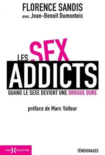 Livrenpoche : Les sex addicts - Florence Sandis, Jean-Benoît Dumonteix - Livre