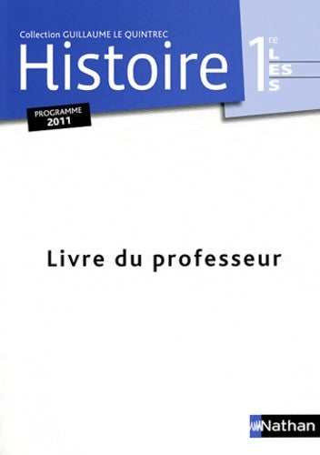 Livrenpoche : Histoire 1re 2011 - g. Le quintrec professeur - Guillaume Le Quintrec - Livre