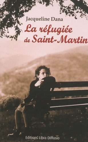 Livrenpoche : La réfugiée de saint-martin - Jacqueline Dana - Livre