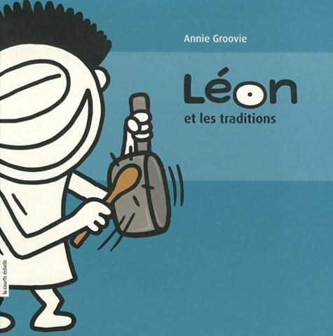 Livrenpoche : Léon et les traditions - Annie Groovie - Livre