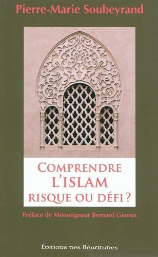 Livrenpoche : Comprendre l'islam risque ou défi ? - Pierre-marie Soubeyrand - Livre