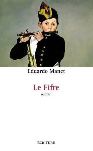 Livrenpoche : Le fifre - Eduardo Manet - Livre