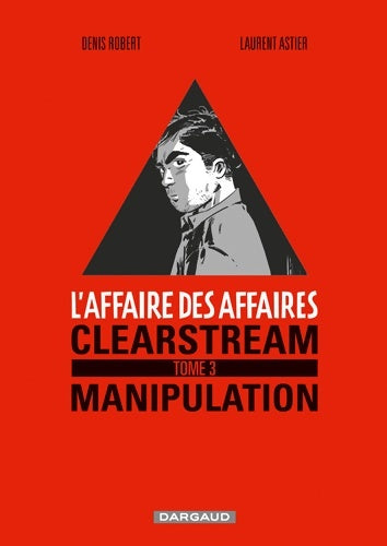 Livrenpoche : L'affaire des affaires Tome III - clearstream manipulation - Robert Denis - Livre