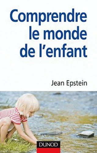 Livrenpoche : Comprendre le monde de l'enfant - Jean Epstein - Livre