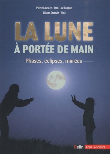 Livrenpoche : La lune à portée de main : phases éclipses marées - Jean-Luc Fouquet - Livre