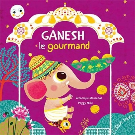 Ganesh le gourmand - Véronique Massenot - Livre